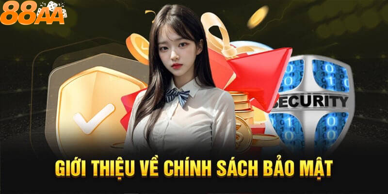 Hiểu rõ về chính sách bảo mật 88aa – Tại sao nó lại quan trọng?