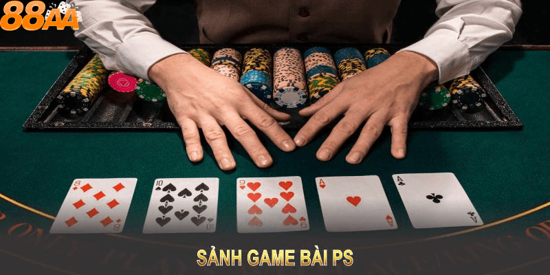 Đôi nét về sảnh game bài PS